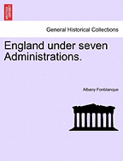 bokomslag England Under Seven Administrations.