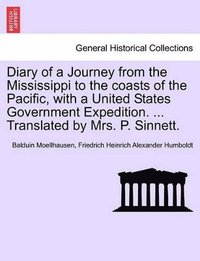 bokomslag Diary of a Journey from the Mississippi to the Coasts of the Pacific, with a United States Government Expedition. ... Translated by Mrs. P. Sinnett. Vol. II.