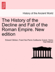 The History of the Decline and Fall of the Roman Empire. New Edition 1