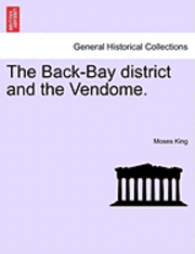 The Back-Bay District and the Vendome. 1