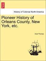 bokomslag Pioneer History of Orleans County, New York, etc.