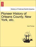 Pioneer History of Orleans County, New York, etc. 1