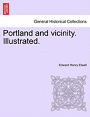 bokomslag Portland and Vicinity. Illustrated.