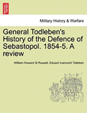bokomslag General Todleben's History of the Defence of Sebastopol. 1854-5. a Review