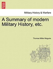 bokomslag A Summary of Modern Military History, Etc.