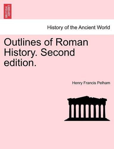 bokomslag Outlines of Roman History. Second edition.