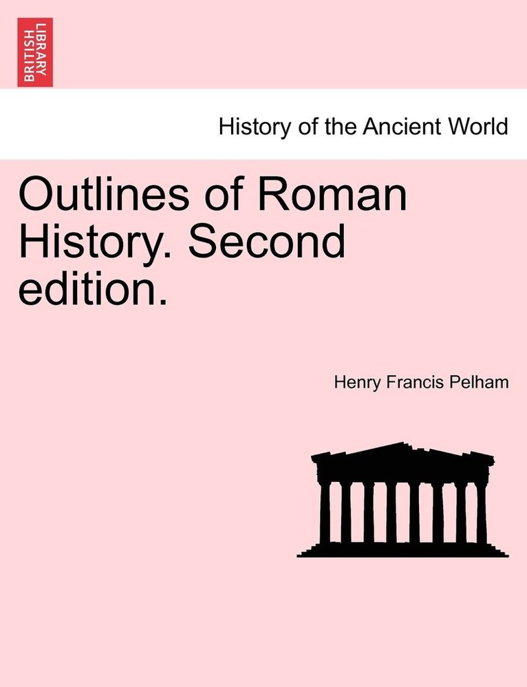 Outlines of Roman History. Second edition. 1