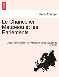 bokomslag Le Chancelier Maupeou et les Parlements