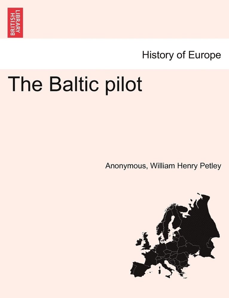 Anonymous, William Henry Petley - Baltic pilot, Häftad