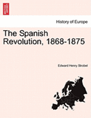 bokomslag Spanish Revolution, 1868-1875