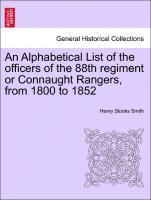 Alphabetical List of the Officers of the 88th Regiment or Connaught Rangers, from 1800 to 1852