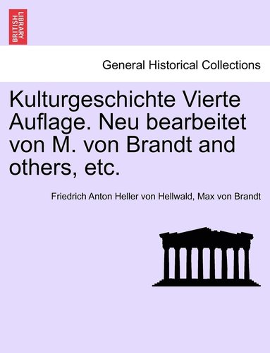 bokomslag Kulturgeschichte Vierte Auflage. Neu bearbeitet von M. von Brandt and others, etc.