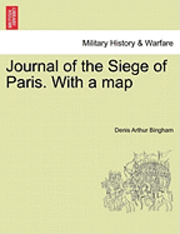 Journal of the Siege of Paris. with a Map 1