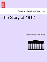 bokomslag The Story of 1812