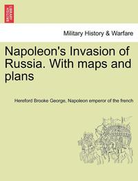 bokomslag Napoleon's Invasion of Russia. With maps and plans