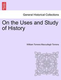 bokomslag On the Uses and Study of History