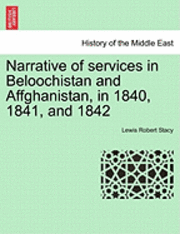 Narrative of Services in Beloochistan and Affghanistan, in 1840, 1841, and 1842 1