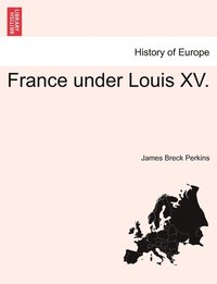 bokomslag France under Louis XV.
