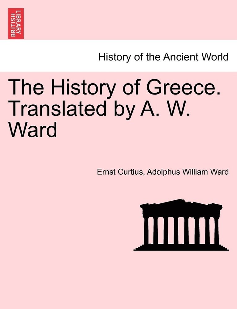 The History of Greece. Translated by A. W. Ward 1