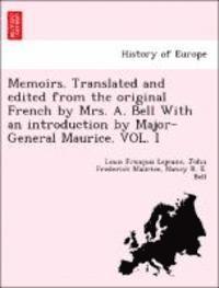bokomslag Memoirs. Translated and Edited from the Original French by Mrs. A. Bell with an Introduction by Major-General Maurice. Vol. I