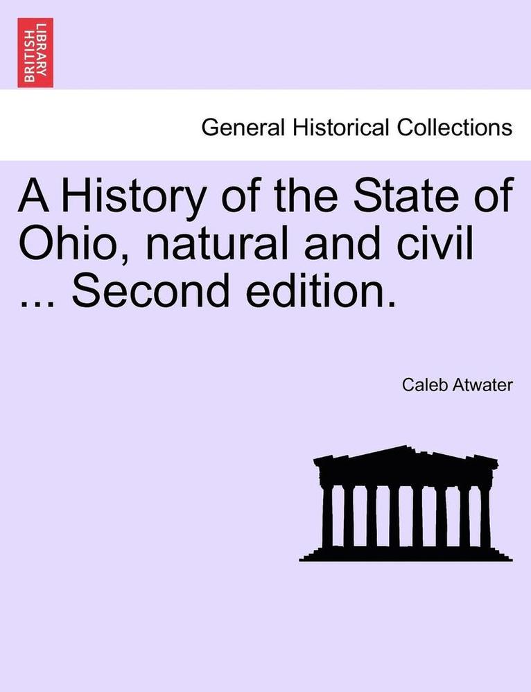 Caleb Atwater - A History of the State of Ohio, Natural and Civil ... Second Edition., Häftad