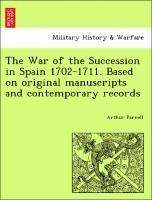 bokomslag The War of the Succession in Spain 1702-1711. Based on Original Manuscripts and Contemporary Records