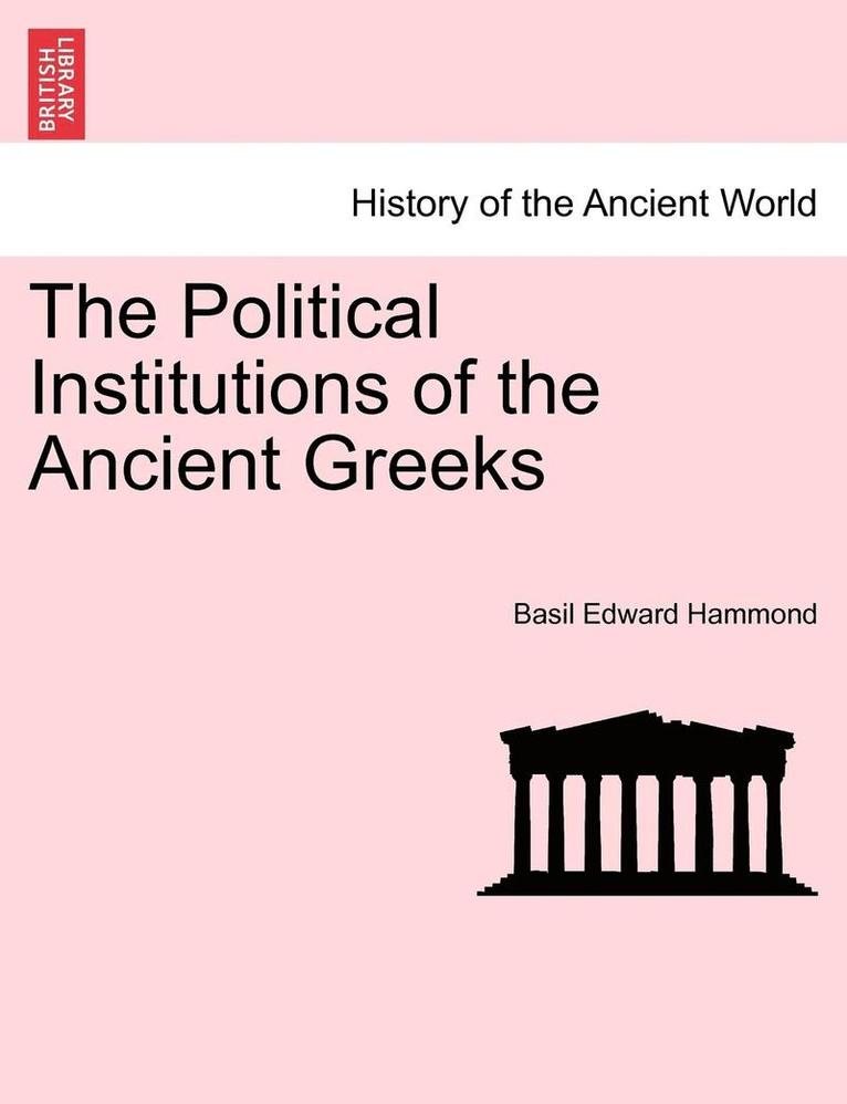 The Political Institutions of the Ancient Greeks 1