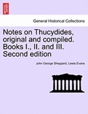 John George Sheppard, Lewis Evans - Notes on Thucydides, Original and Compiled. Books I., II. and III. Second Edition, Häftad