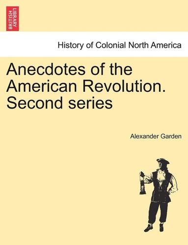 bokomslag Anecdotes of the American Revolution. Second Series