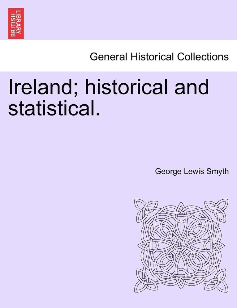 Ireland; historical and statistical.VOL.I