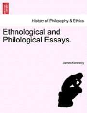James Kennedy - Ethnological and Philological Essays., Häftad