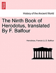 bokomslag The Ninth Book of Herodotus, Translated by F. Balfour