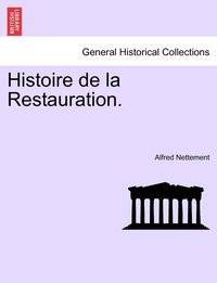 bokomslag Histoire de la Restauration. Tome Cinquieme