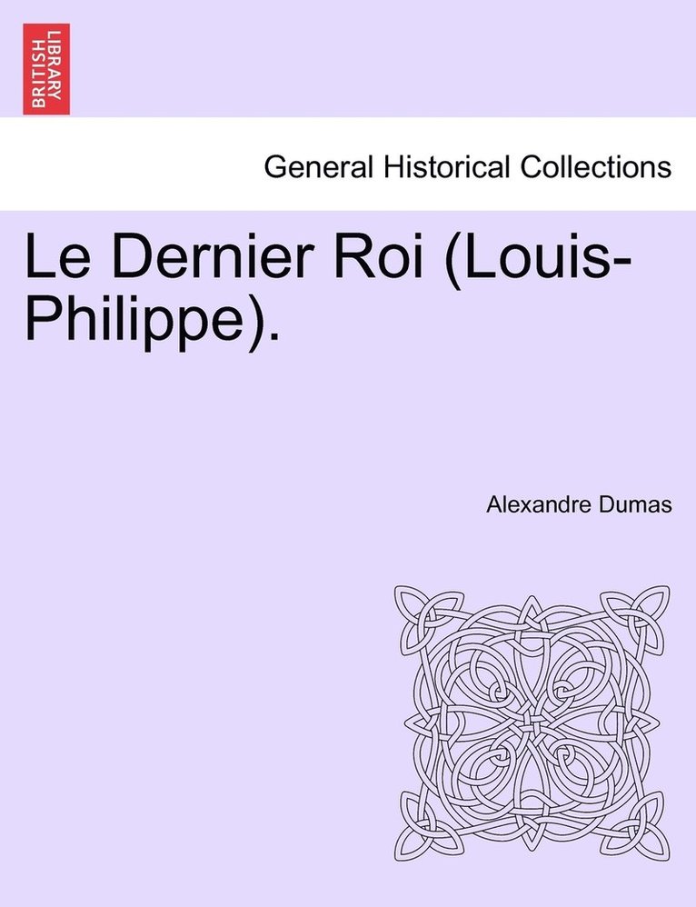 Le Dernier Roi (Louis-Philippe). 1