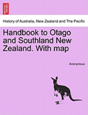 bokomslag Handbook to Otago and Southland New Zealand. with Map