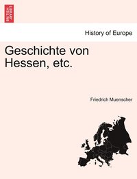 bokomslag Geschichte von Hessen, etc.