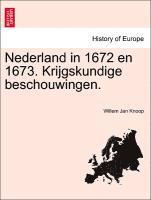 bokomslag Nederland in 1672 En 1673. Krijgskundige Beschouwingen.