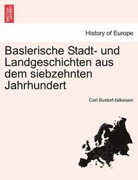 bokomslag Baslerische Stadt- Und Landgeschichten Aus Dem Siebzehnten Jahrhundert