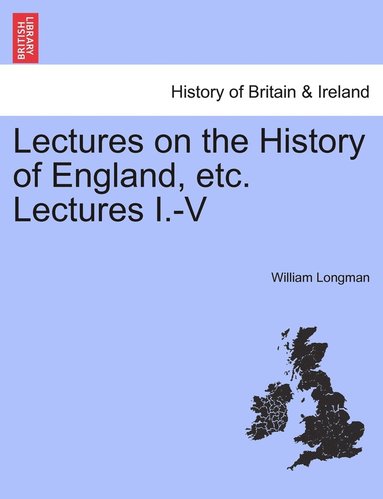 bokomslag Lectures on the History of England, etc. Lectures I.-V