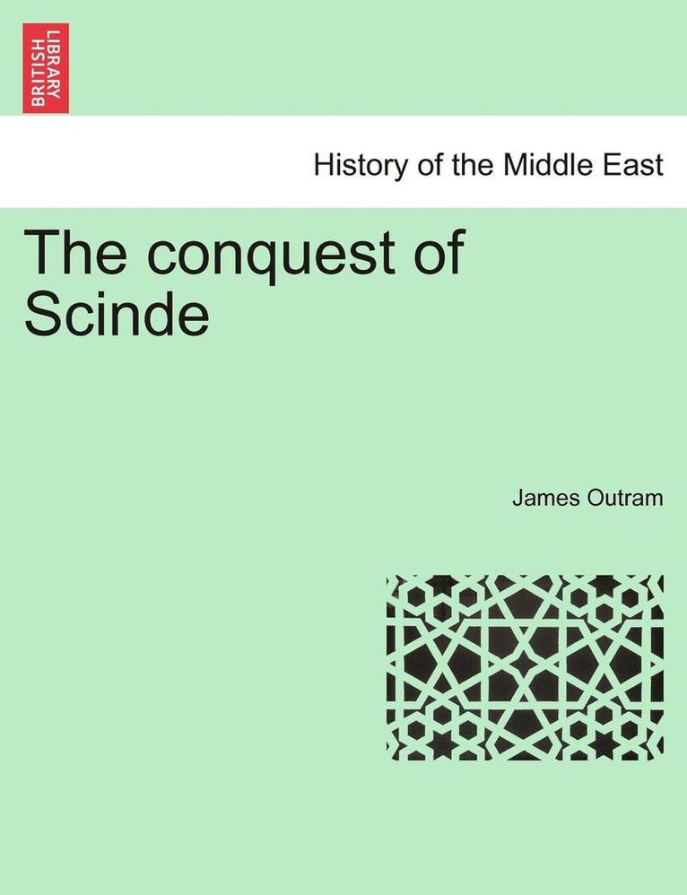 The Conquest of Scinde. Part I. 1