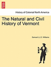 bokomslag The Natural and Civil History of Vermont Library Edition.