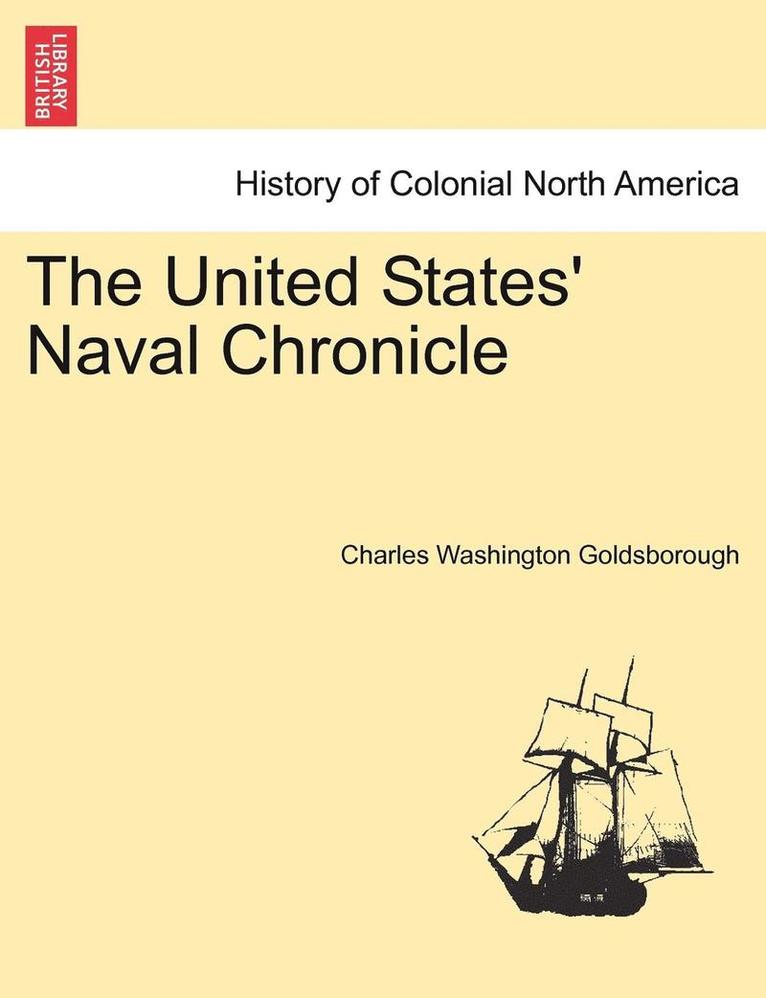 The United States' Naval Chronicle. Vol. I. 1