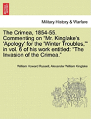 bokomslag The Crimea, 1854-55. Commenting on "Mr. Kinglake's 'Apology' for the 'Winter Troubles,"' in Vol. 6 of His Work Entitled: "The Invasion of the Crimea."