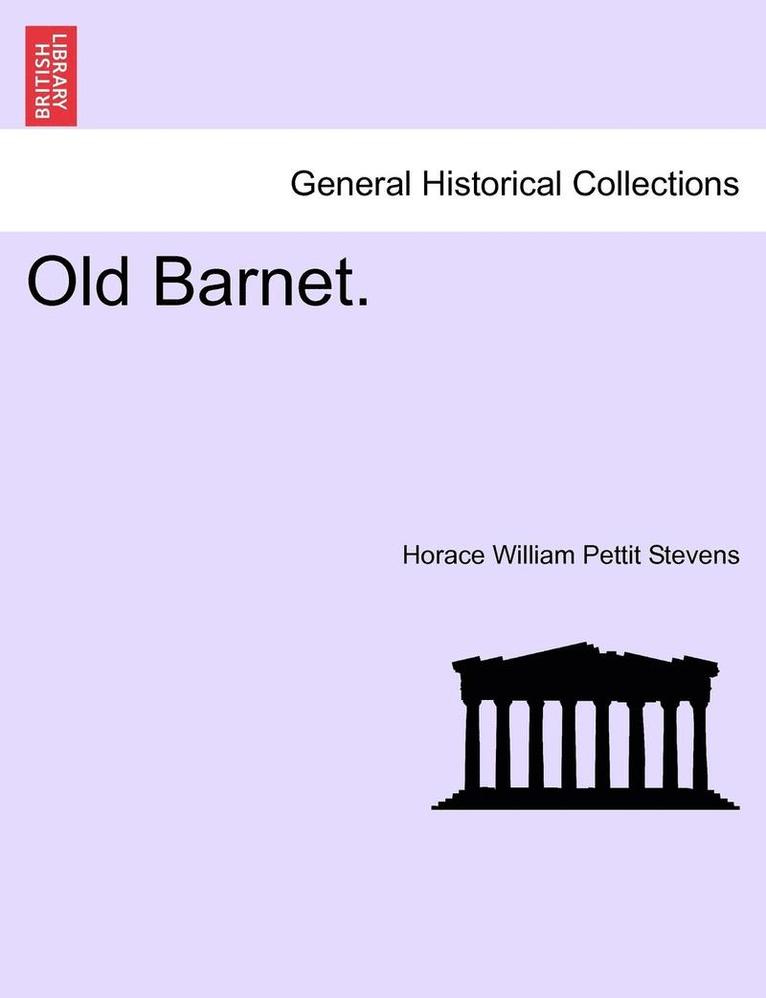 Horace William Pettit Stevens - Old Barnet., Häftad