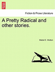 bokomslag A Pretty Radical and Other Stories.