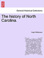 bokomslag The History of North Carolina. Vol. I