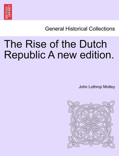 bokomslag The Rise of the Dutch Republic A new edition.VOL.II