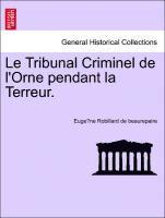 Le Tribunal Criminel de L'Orne Pendant La Terreur. 1