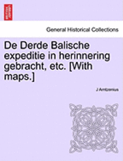 bokomslag de Derde Balische Expeditie in Herinnering Gebracht, Etc. [With Maps.]