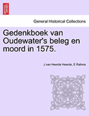 bokomslag Gedenkboek Van Oudewater's Beleg En Moord in 1575.